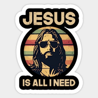 Jesus is all I need Sticker